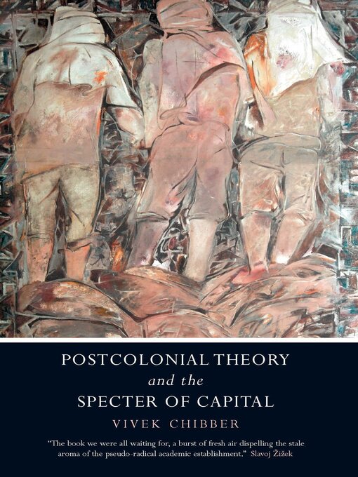 Title details for Postcolonial Theory and the Specter of Capital by Vivek Chibber - Wait list